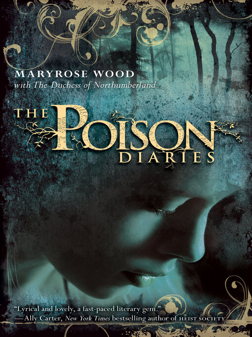 Title details for The Poison Diaries by Maryrose Wood - Available